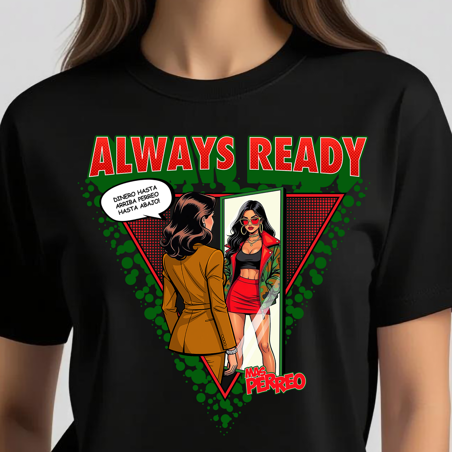 ALWAYS READY MAS PERREO T-SHIRT