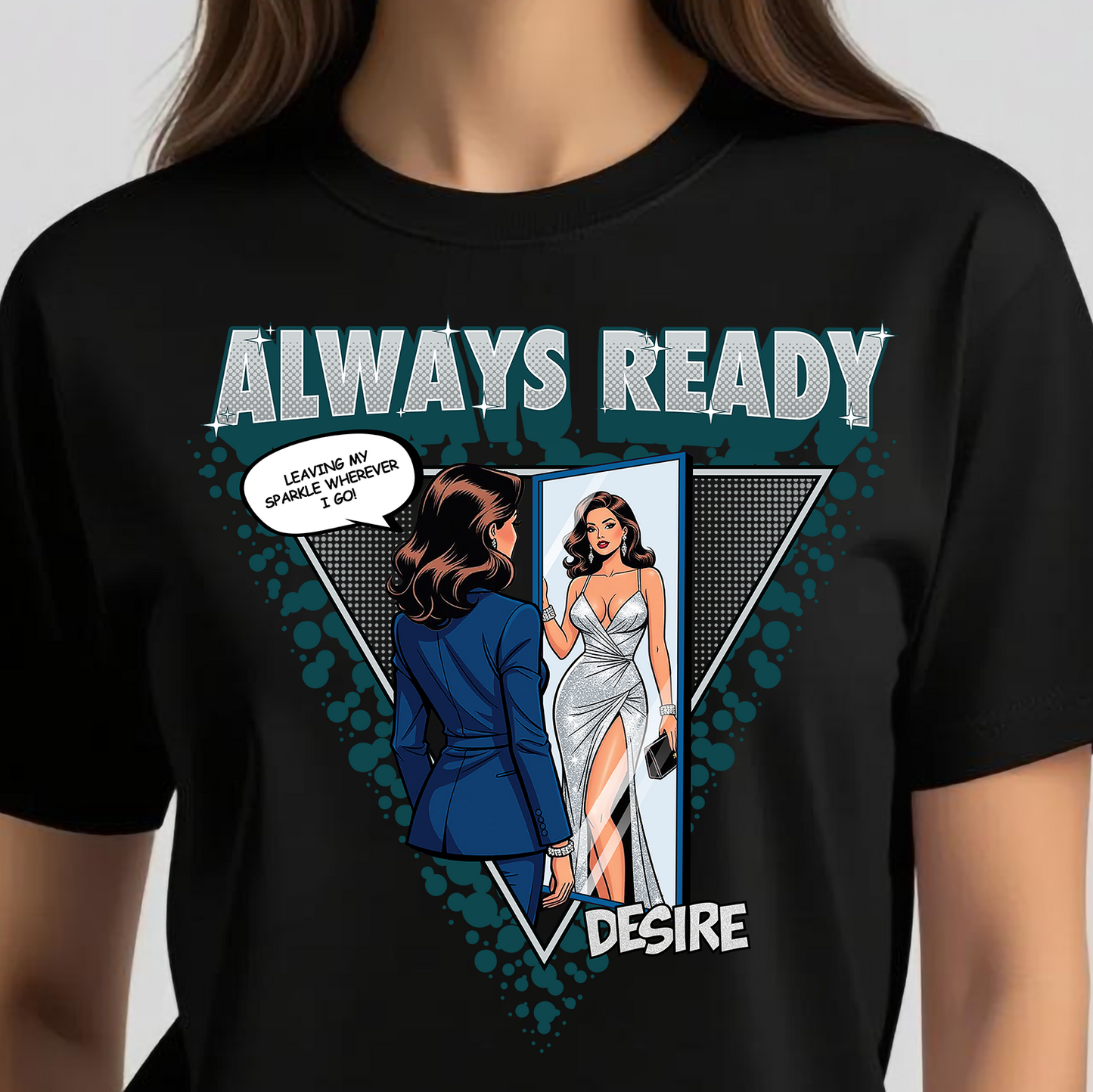 ALWAYS READY DESIRE T-SHIRT