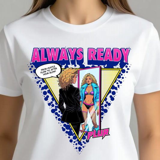ALWAYS READY PLUR T-SHIRT