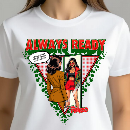 ALWAYS READY MAS PERREO T-SHIRT